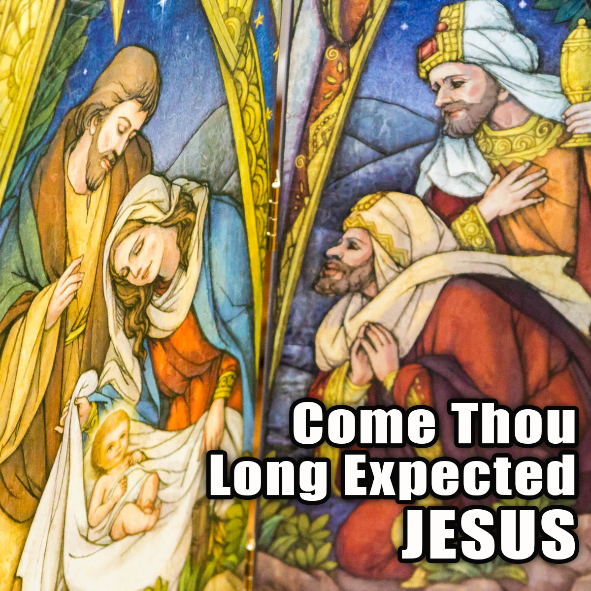 Advent Series Come ThouLongExpectedLyricsSQ